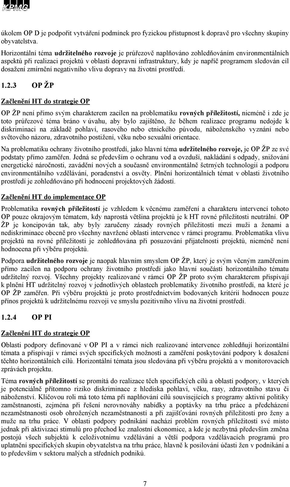 dosažení zmírnění negativního vlivu dopravy na životní prostředí. 1.2.