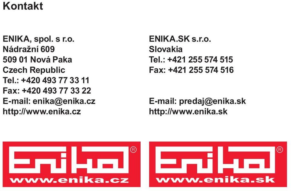 cz http://www.nika.cz ENIK.SK s.r.o. Slovakia Tl.