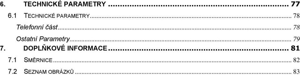 .. 78 Ostatní Parametry... 79 7.