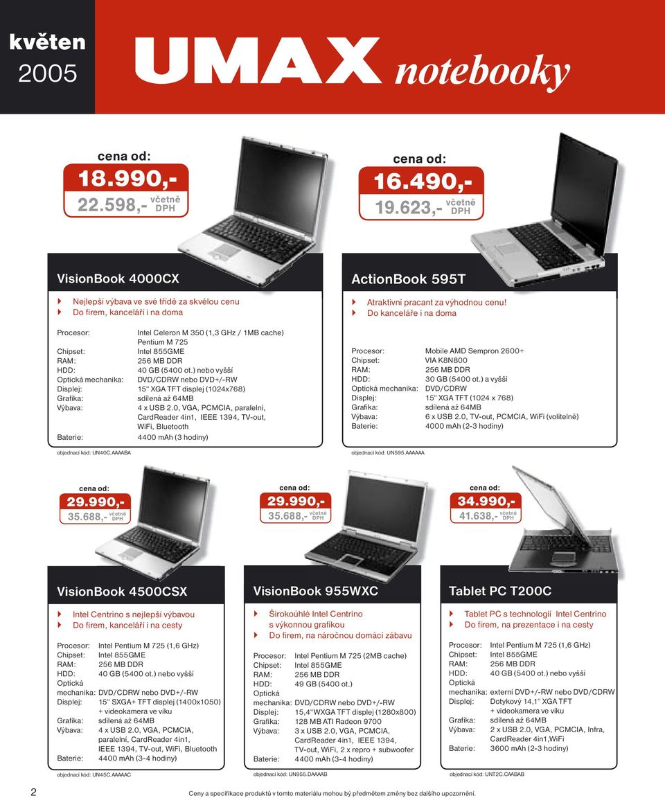 Do kanceláře i na doma Procesor: Chipset: RAM: HDD: Optická mechanika: Grafika: Výbava: Baterie: objednací kód: UN40C.