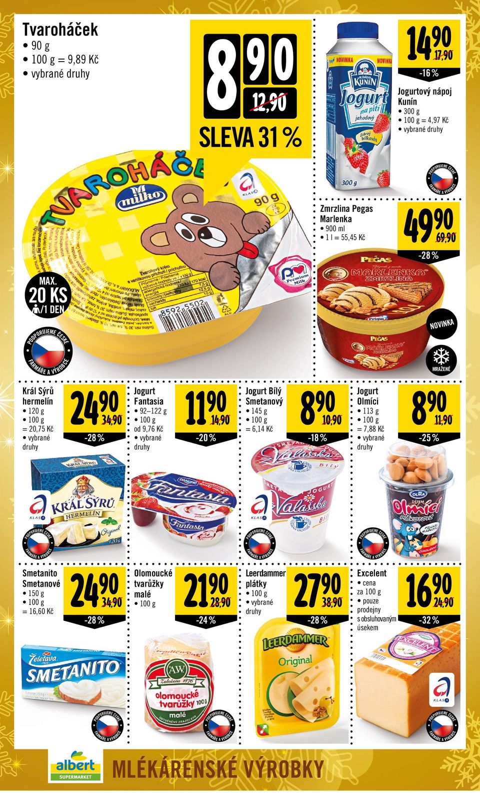 122 g od 9,76 Kč 11 14, -20% Jogurt Bílý Smetanový 145 g = 6,14 Kč 8 10, -18 % Jogurt Olmíci 113 g = 7,88 Kč 8 11, -25% Smetanito Smetanové 150 g = 16,60 Kč 24 34,