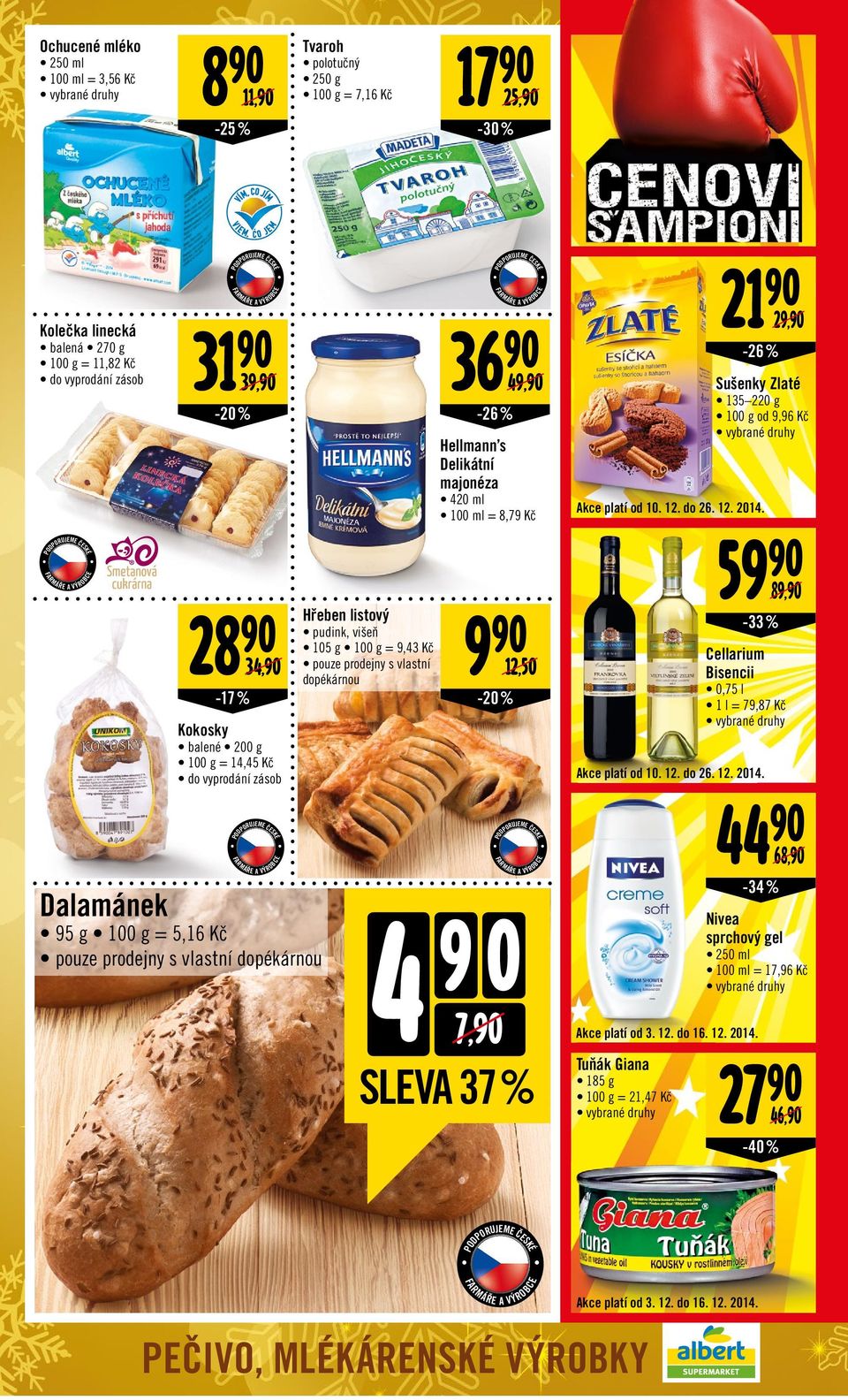 = 9,43 Kč pouze prodejny s vlastní dopékárnou 36-26 % 9 12,50-20% 4 9 0 49, Hellmann s Delikátní majonéza 420 ml 100 ml = 8,79 Kč 7, SLEVA 37 % 21 29, -26% Sušenky Zlaté 135 220 g od 9,96 Kč Akce