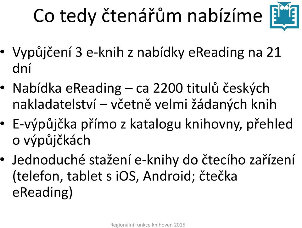 knih E-výpůjčka přímo z katalogu knihovny, přehled o výpůjčkách Jednoduché