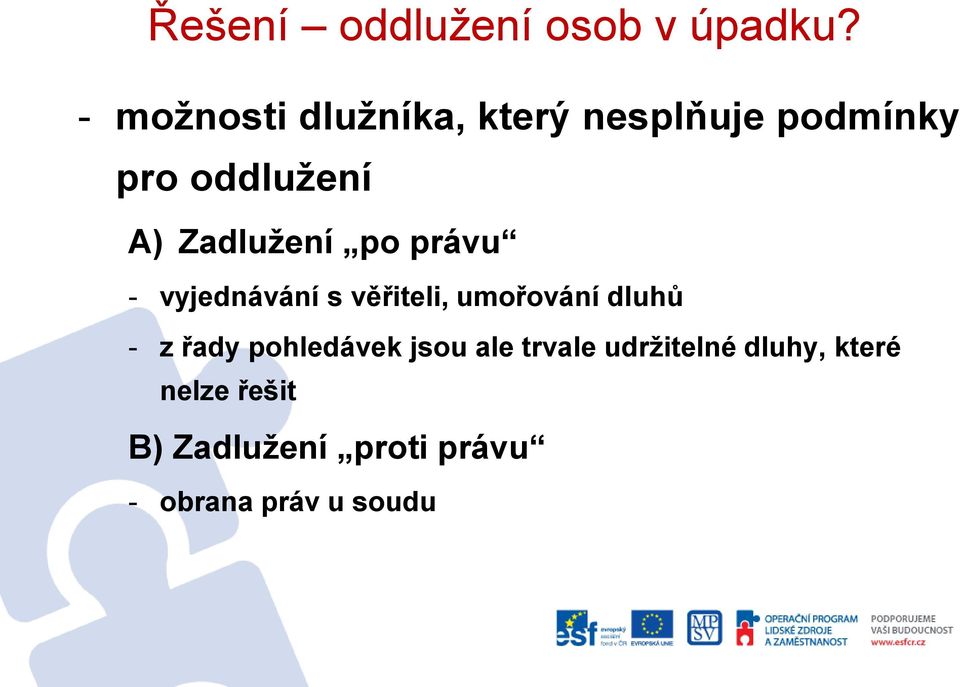 Zadlužení po právu - vyjednávání s věřiteli, umořování dluhů - z