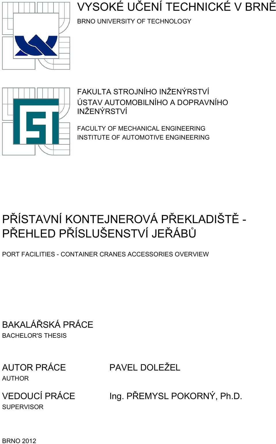 KONTEJNEROVÁ PŘEKLADIŠTĚ - PŘEHLED PŘÍSLUŠENSTVÍ JEŘÁBŮ PORT FACILITIES - CONTAINER CRANES ACCESSORIES OVERVIEW