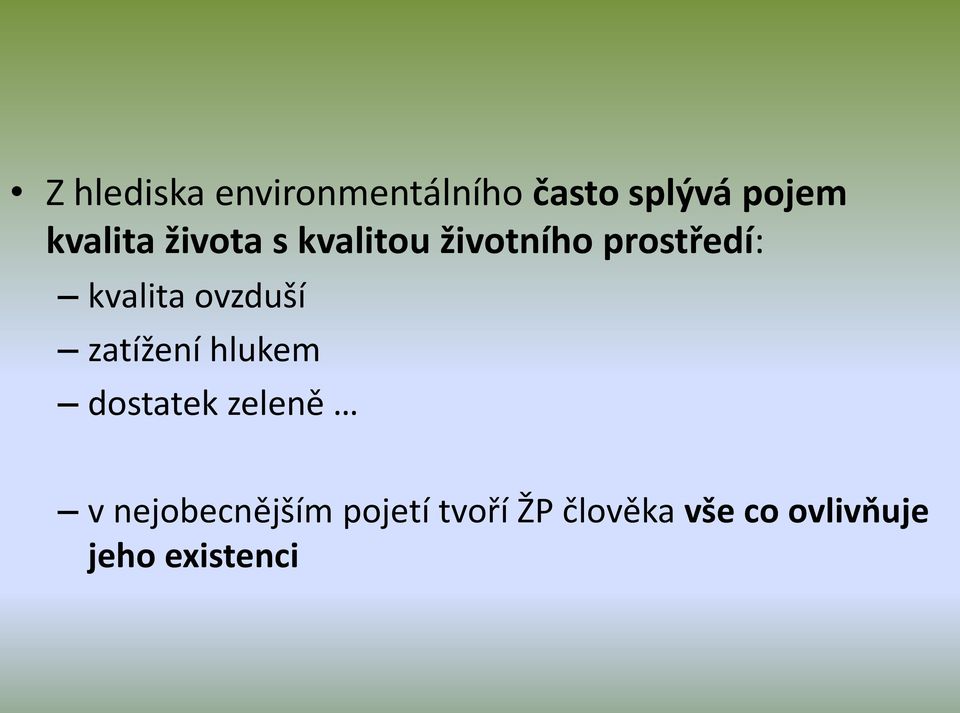 kvalita ovzduší zatížení hlukem dostatek zeleně v