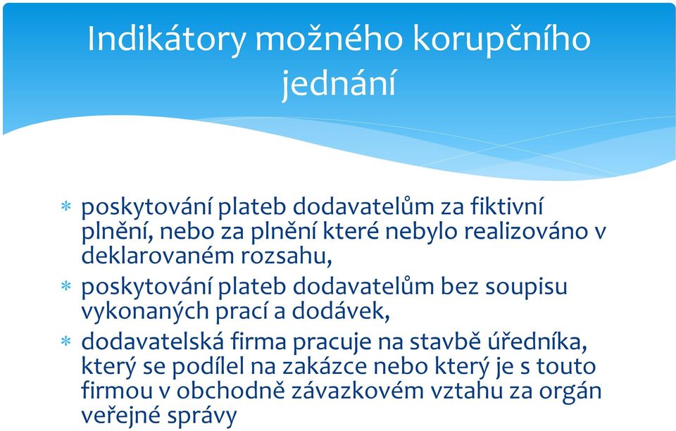 soupisu vykonaných prací a dodávek, dodavatelská firma pracuje na stavbě úředníka, který se