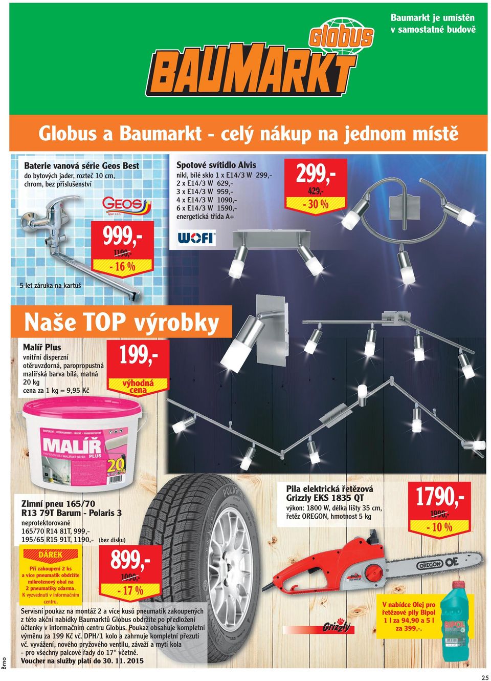 vnitřní disperzní otěruvzdorná, paropropustná malířská barva bílá, matná 20 kg cena za 1 kg = 9,95 Kč 199,- Zimní pneu 165/70 R13 79T Barum - Polaris 3 neprotektorované 165/70 R14 81T, 999,195/65 R15