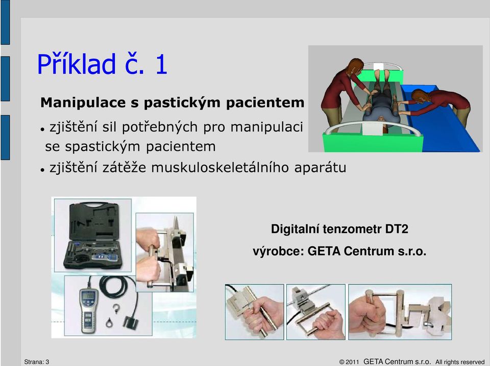 potřebných pro manipulaci se spastickým pacientem