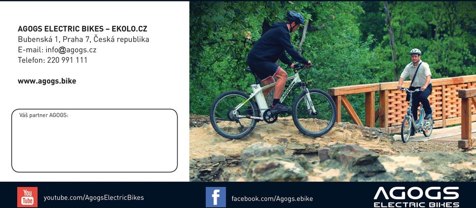 info@agogs.cz Telefon: 220 991 111 www.agogs.bike Váš partner AGOGS: youtube.