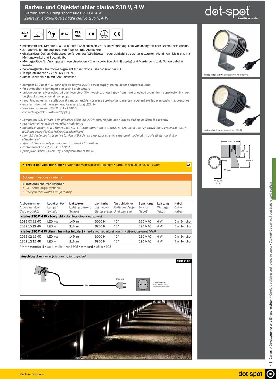 Gehäuse silberfarben aus V2A Edelstahl oder dunkelgrau aus harteloxiertem Aluminium; Lieferung mit Montagewinkel und Spezialdübel Montagestäbe für Anbringung in verschiedenen Höhen, sowie