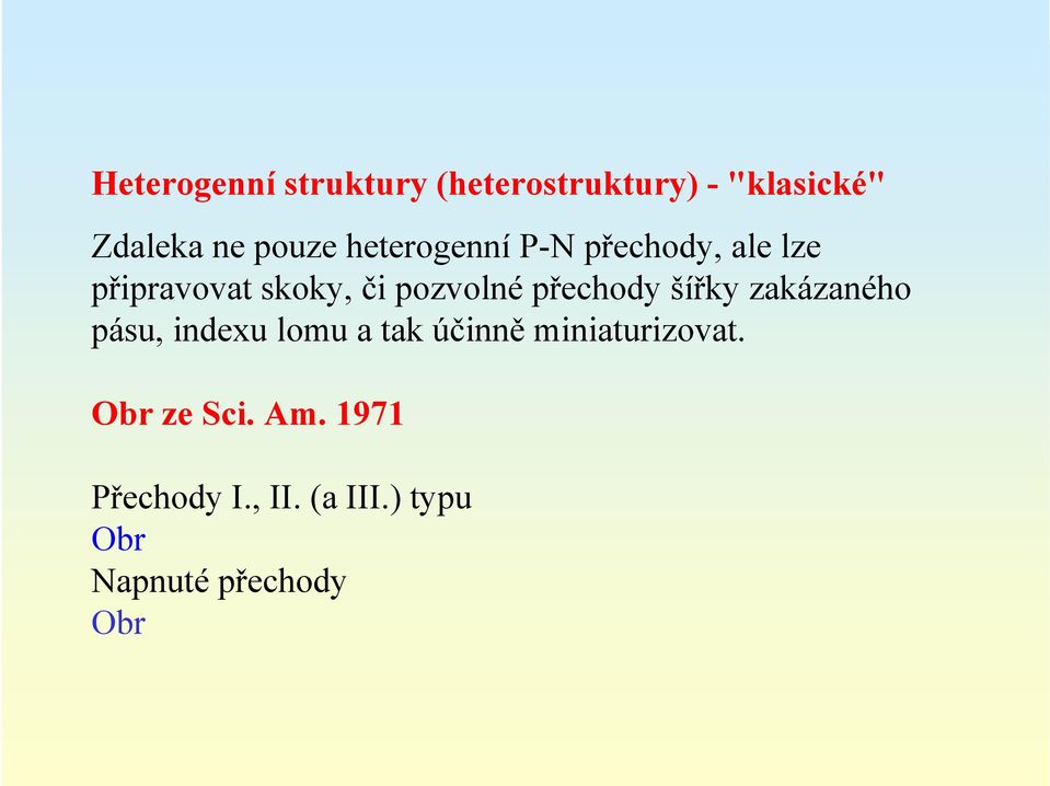 přechody šířky zakázaného pásu, indexu lomu a tak účinně