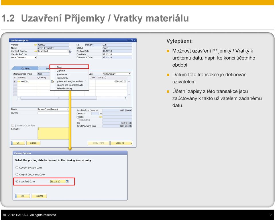 ke konci účetního období Datum této transakce je definován uživatelem