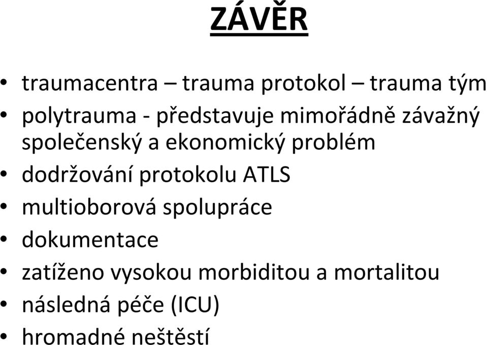 dodržováníprotokolu ATLS multioborová spolupráce dokumentace