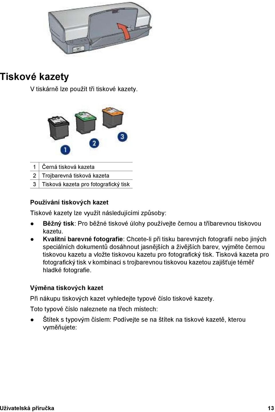 úlohy používejte černou a tříbarevnou tiskovou kazetu.