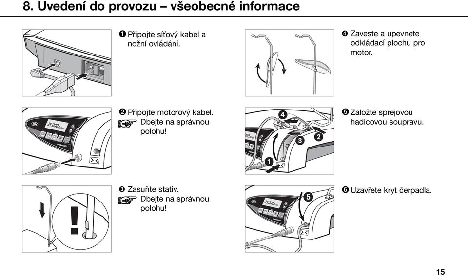 ➋ Připojte motorový kabel. Dbejte na správnou polohu!