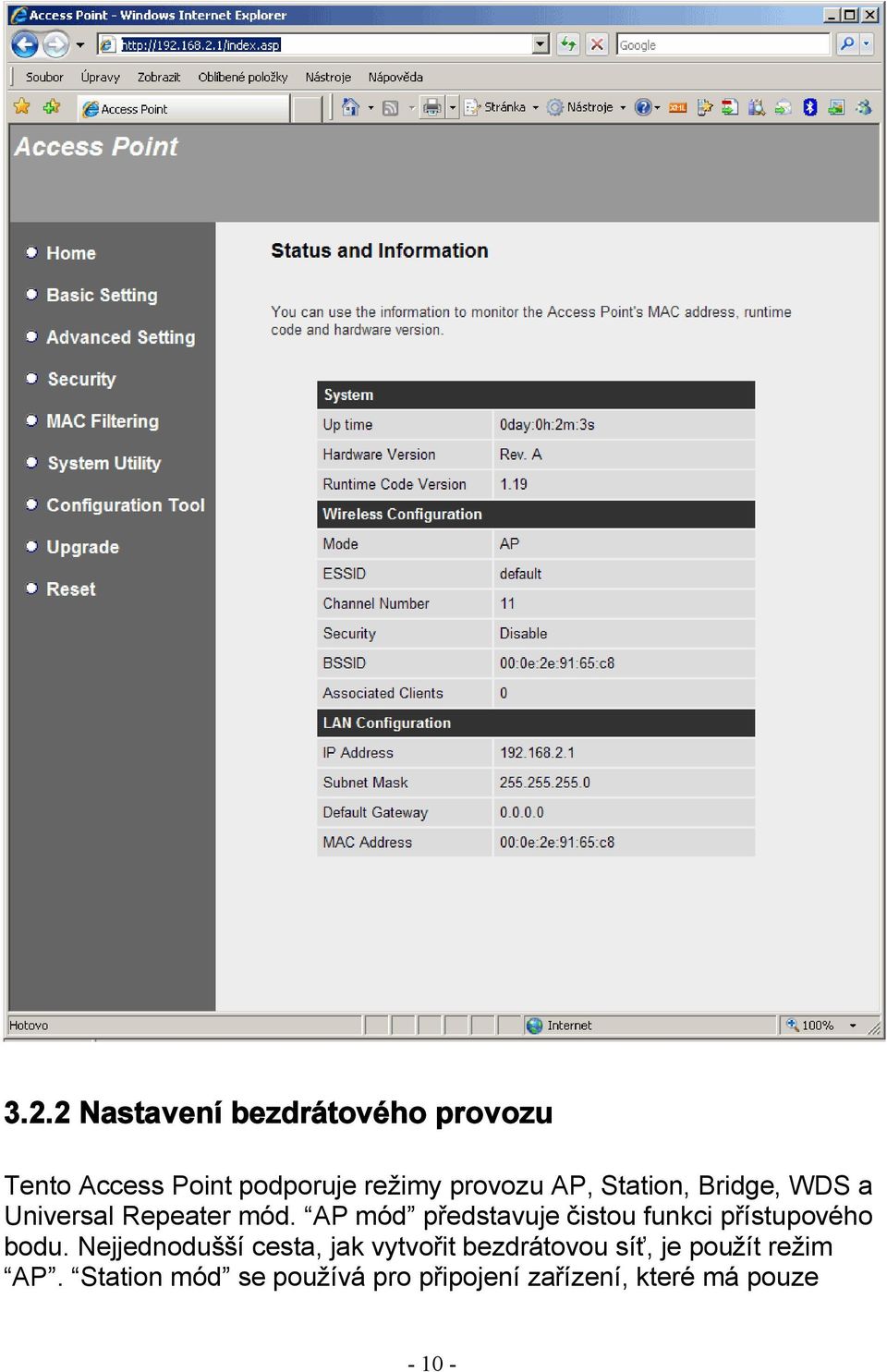 AP mód představuje čistou funkci přístupového bodu.