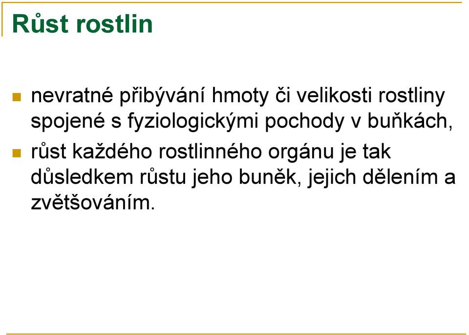 pochody v buňkách, růst každého rostlinného