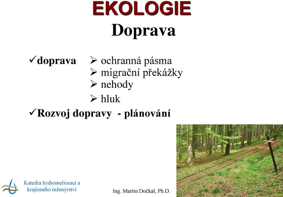 dopravy - plánování Katedra hydromeliorací