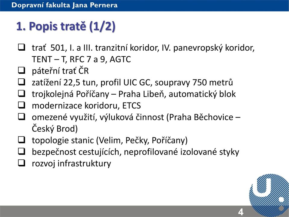 metrů trojkolejná Poříčany Praha Libeň, automatický blok modernizace koridoru, ETCS omezené využití, výluková