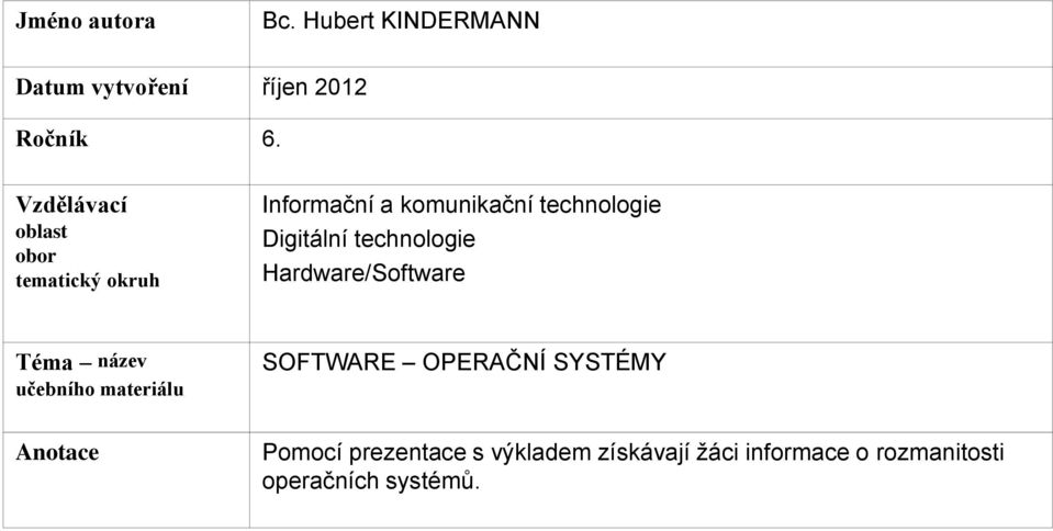 Digitální technologie Hardware/Software Téma název učebního materiálu SOFTWARE