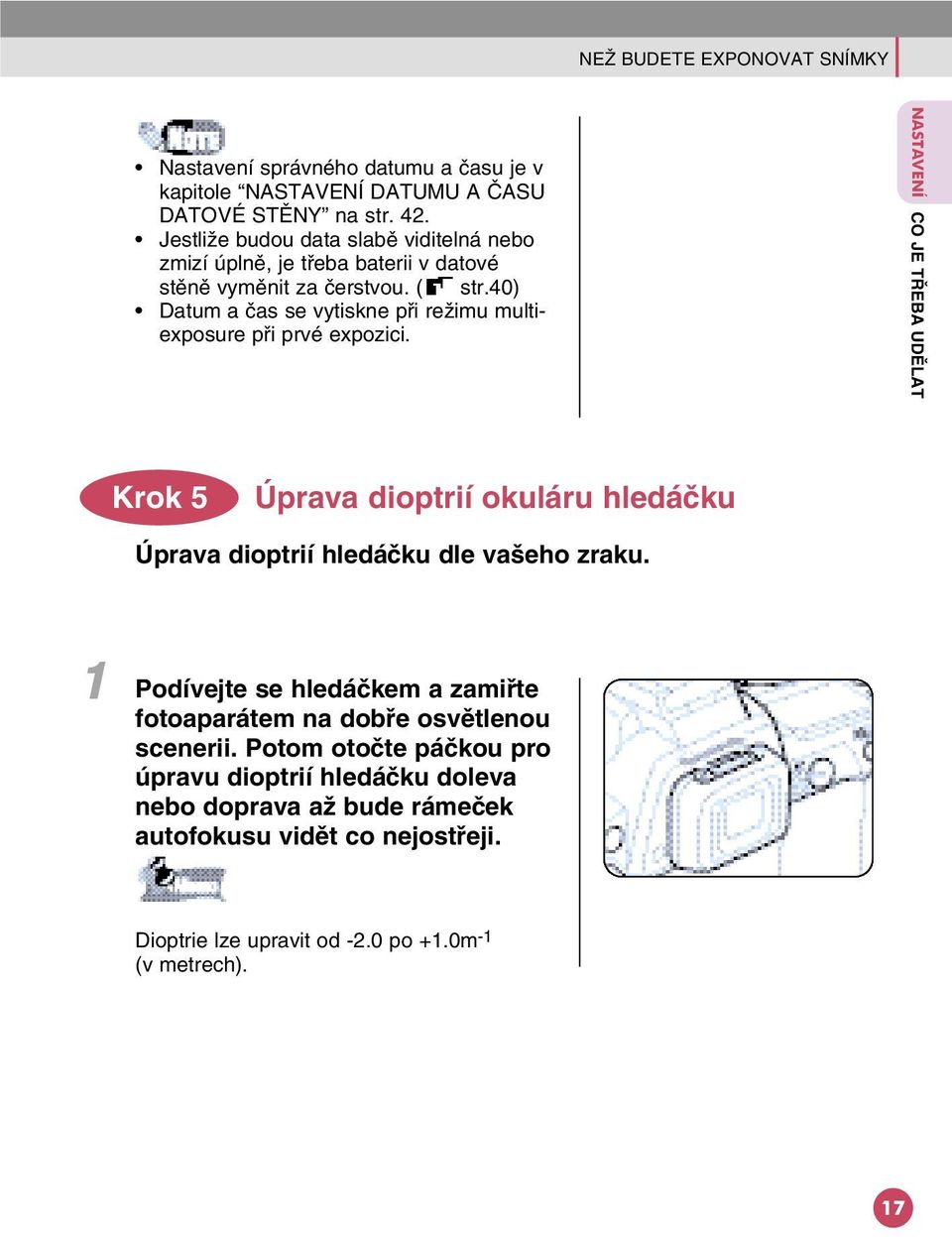 40) Datum a èas se vytiskne pøi reωimu multiexposure pøi prvé expozici.