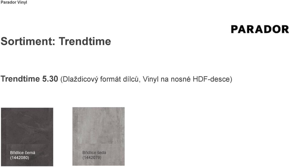 Vinyl na nosné HDF-desce)