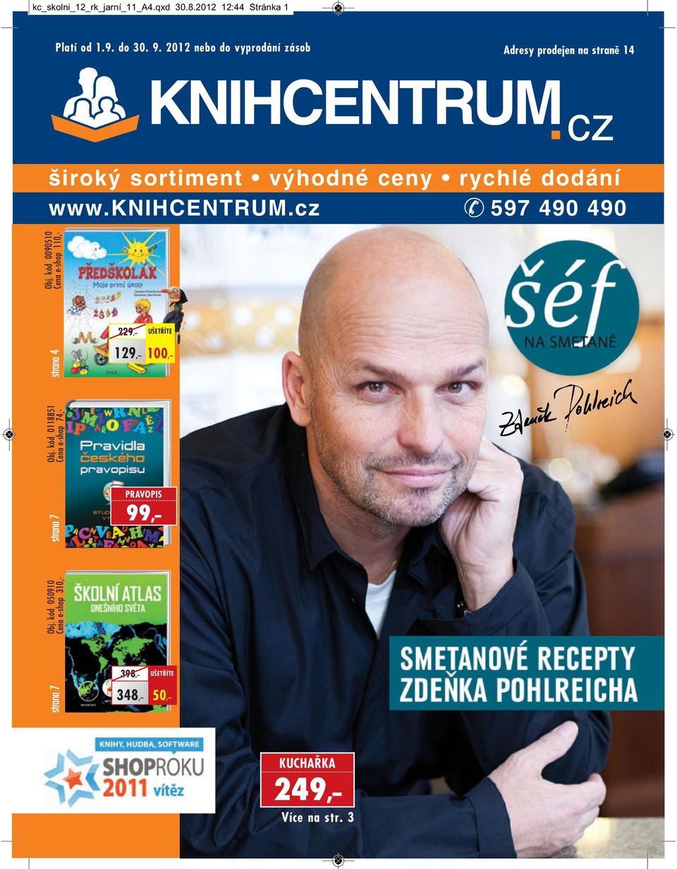 ceny rychlé dodání www.knihcentrum.cz 597 490 490 strana 7 strana 7 strana 4 Obj.