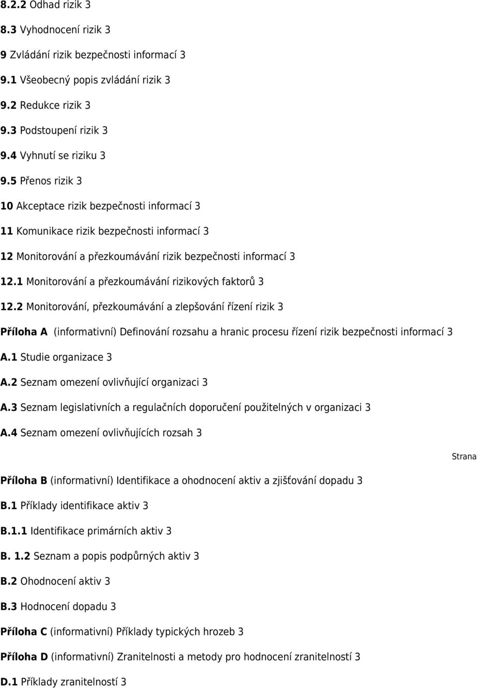 1 Monitorování a přezkoumávání rizikových faktorů 3 12.