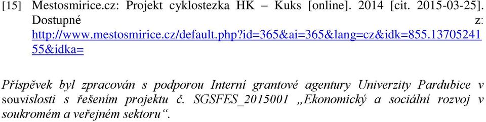 13705241 55&idka= Příspěvek byl zpracován s podporou Interní grantové agentury Univerzity