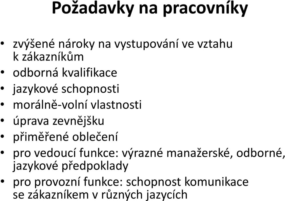 zevnějšku přiměřené oblečení pro vedoucí funkce: výrazné manažerské, odborné,