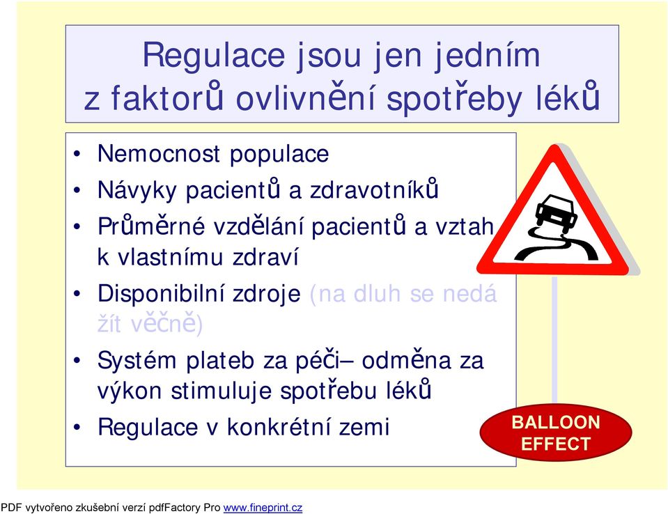 zdraví Disponibilní zdroje (na dluh se nedá žít věčně) Systém plateb za péči