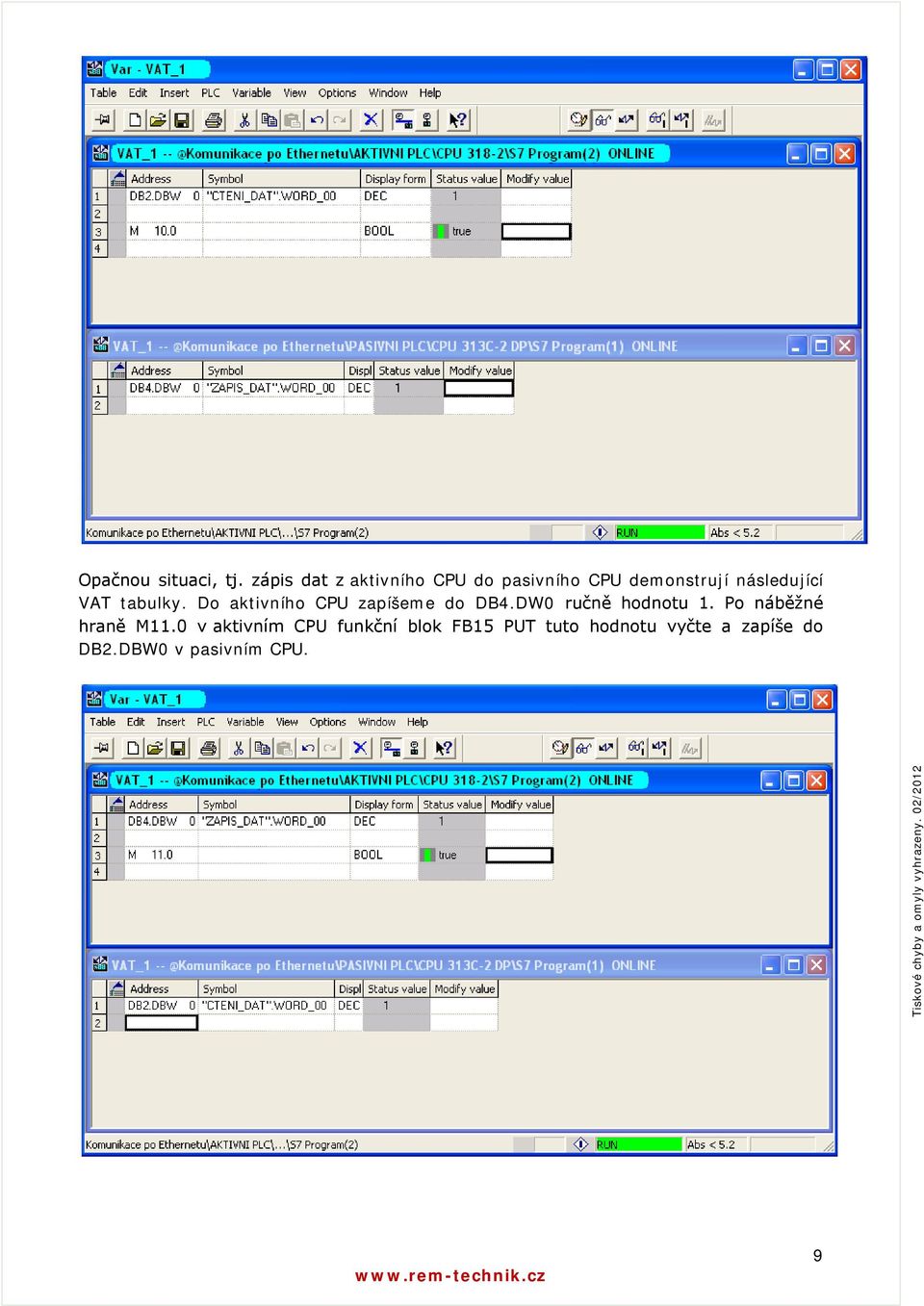 VAT tabulky. Do aktivního CPU zapíšeme do DB4.DW0 ručně hodnotu 1.