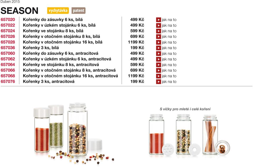 6 ks, antracitová 499 Kč 657062 Kořenky v úzkém stojánku 6 ks, antracitová 499 Kč 657064 Kořenky ve stojánku 8 ks, antracitová 599 Kč 657066 Kořenky v otočném