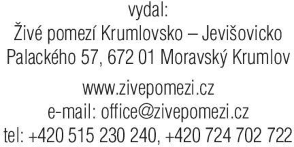 zivepomezi.cz e-mail: office@zivepomezi.