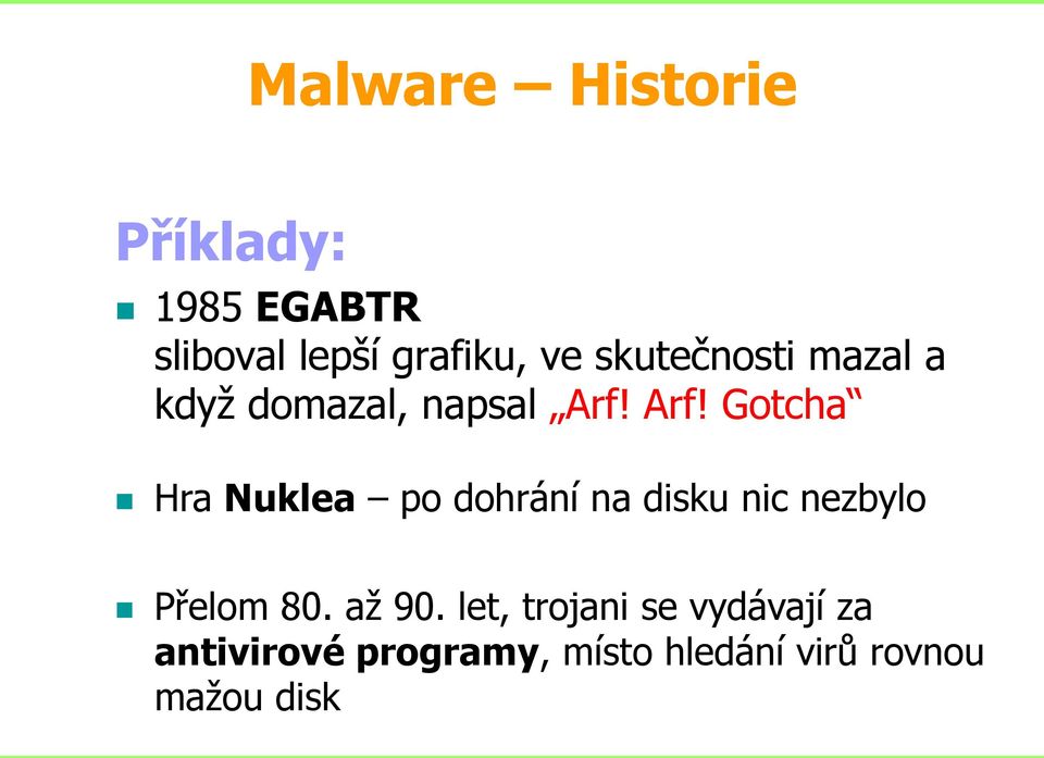 Arf! Gotcha Hra Nuklea po dohrání na disku nic nezbylo Přelom 80.