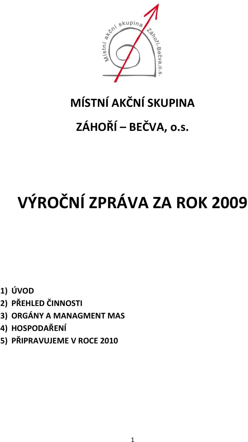 PŘEHLED ČINNOSTI 3) ORGÁNY A MANAGMENT