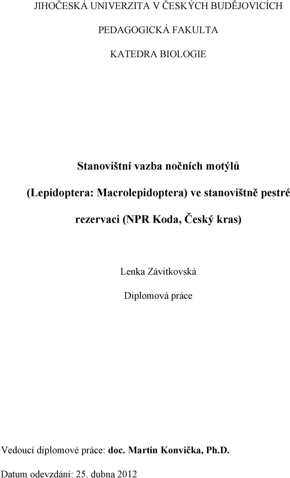 stanovištně pestré rezervaci (NPR Koda, Český kras) Lenka Závitkovská Diplomová