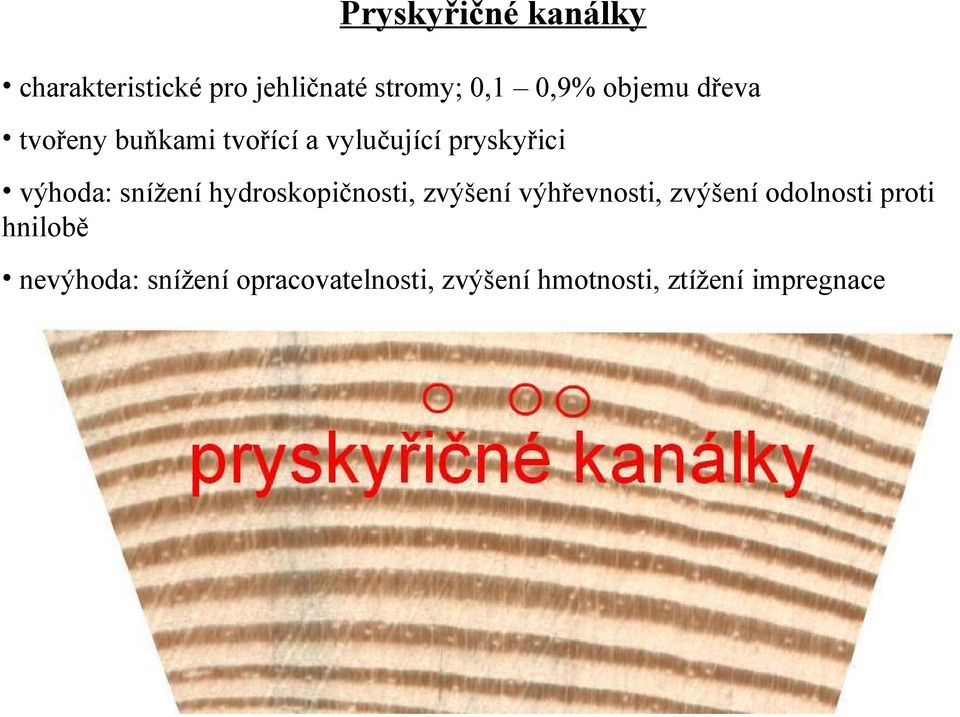 snížení hydroskopičnosti, zvýšení výhřevnosti, zvýšení odolnosti proti