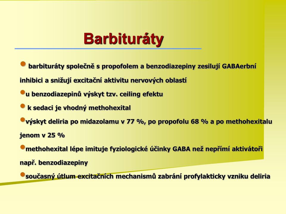 ceiling efektu k sedaci je vhodný methohexital výskyt deliria po midazolamu v 77 %, po propofolu 68 % a po