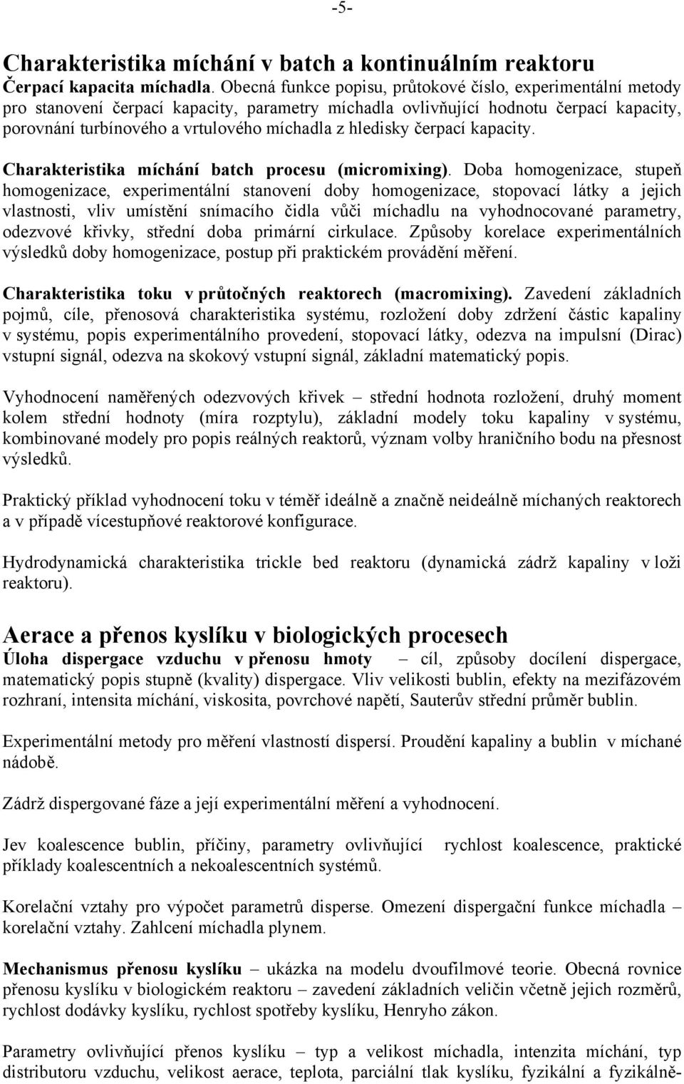 hledisky čerpací kapacity. Charakteristika míchání batch procesu (micromixing).