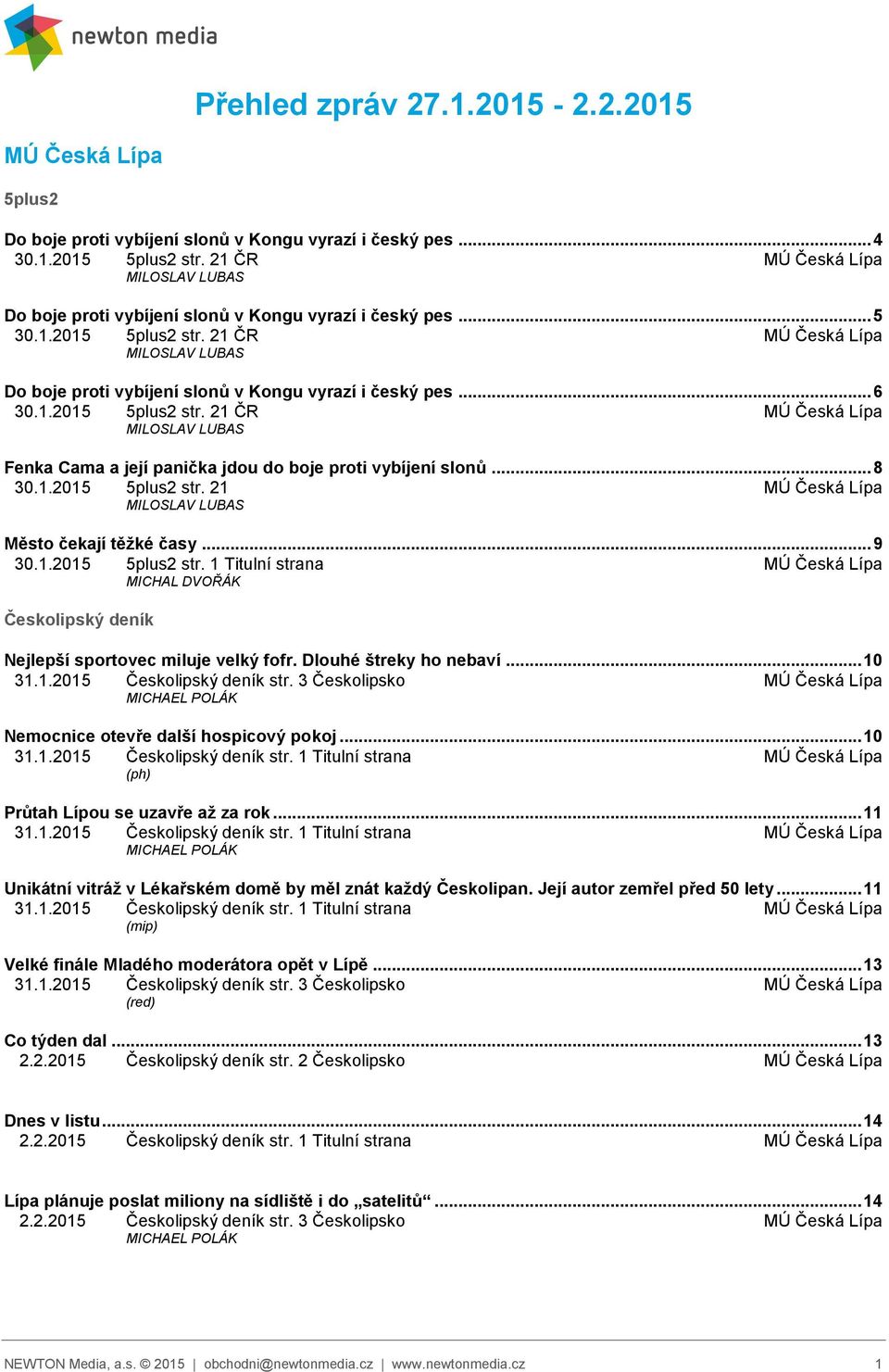 21 ČR MÚ Česká Lípa MILOSLAV LUBAS Do boje proti vybíjení slonů v Kongu vyrazí i český pes... 6 30.1.2015 5plus2 str.