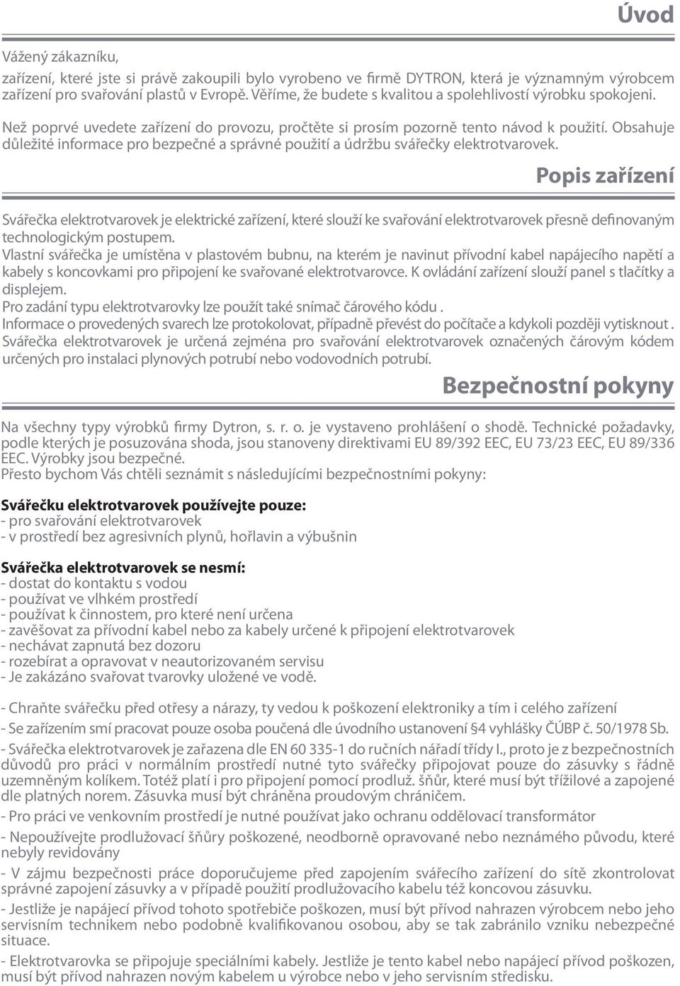 Obsahuje důležité informace pro bezpečné a správné použití a údržbu svářečky elektrotvarovek.