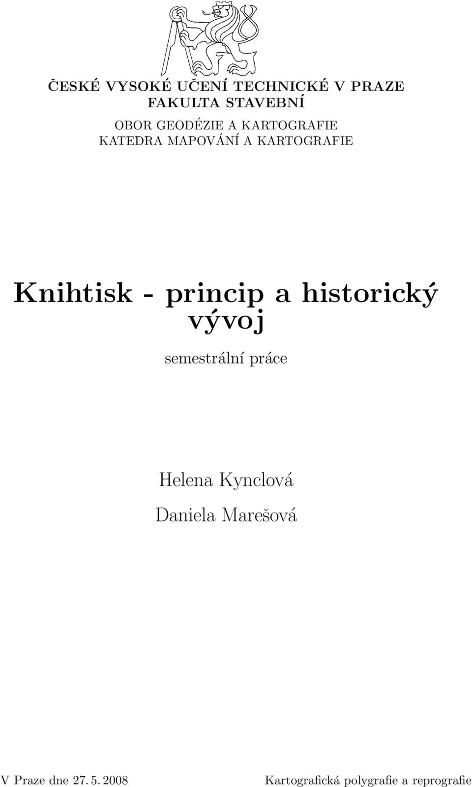 princip a historický vývoj semestrální práce Helena Kynclová