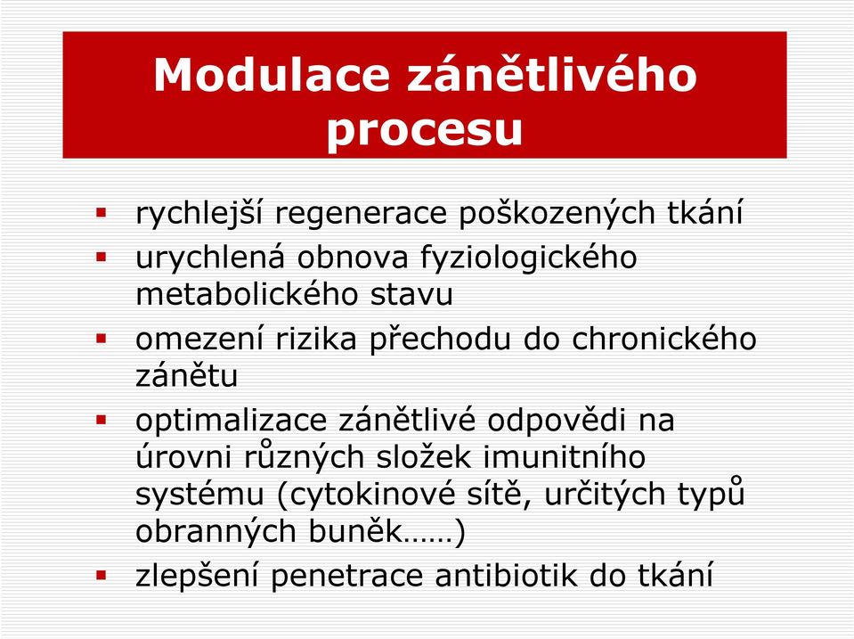 zánětu optimalizace zánětlivé odpovědi na úrovni různých složek imunitního systému