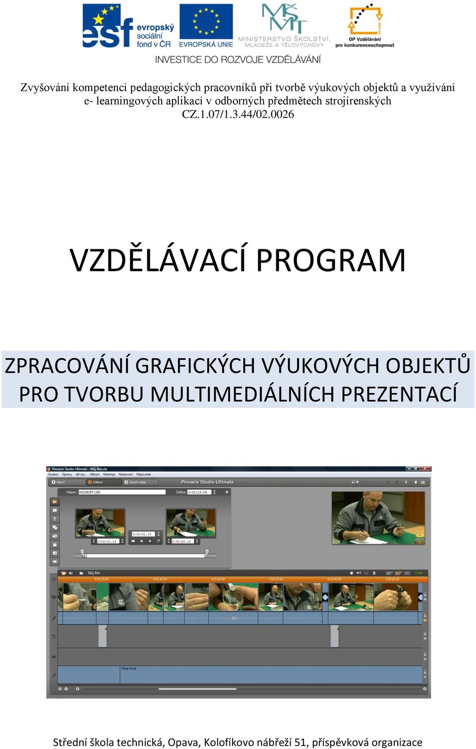 0026 VZDĚLÁVACÍ PROGRAM ZPRACOVÁNÍ GRAFICKÝCH VÝUKOVÝCH OBJEKTŮ PRO TVORBU