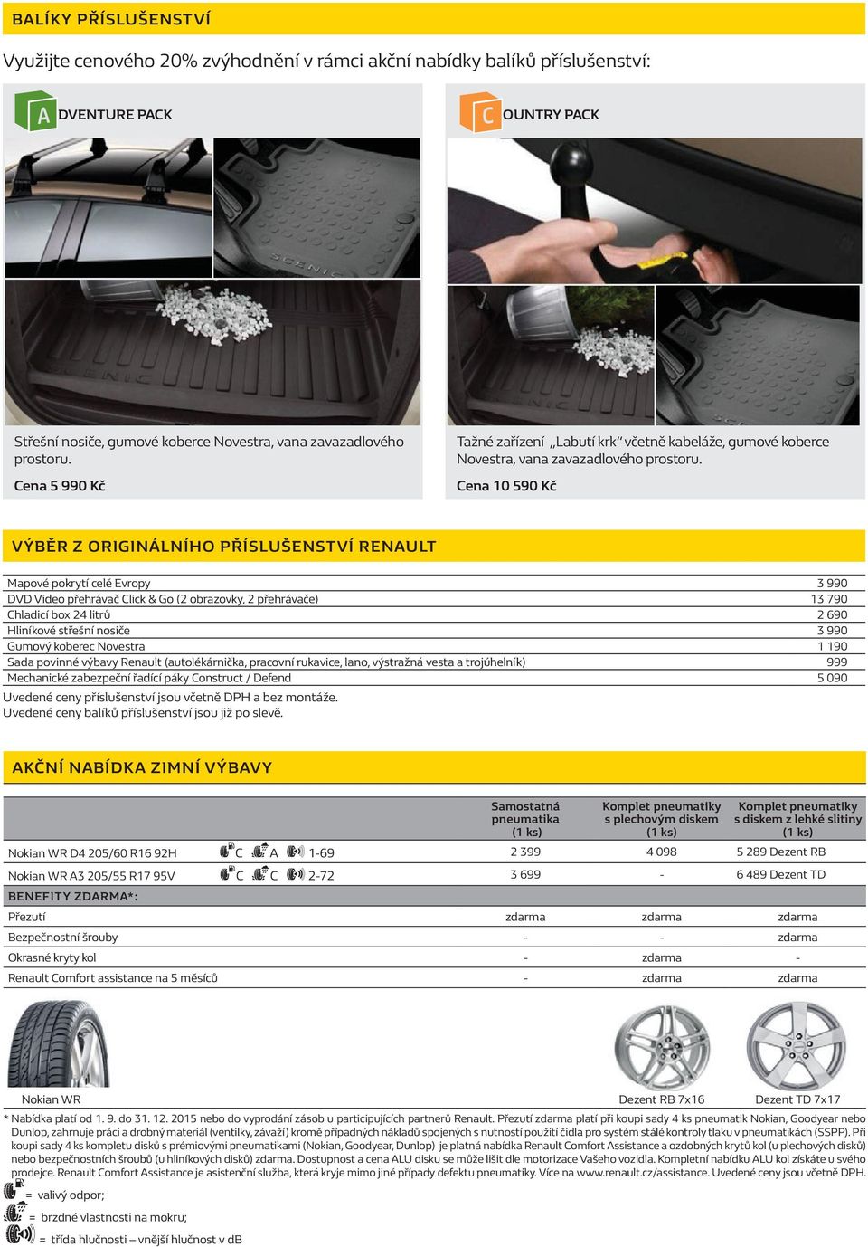 Cena 5 990 Kč Tažné zařízení Labutí krk včetně kabeláže, gumové koberce Novestra, vana zavazadlového prostoru.
