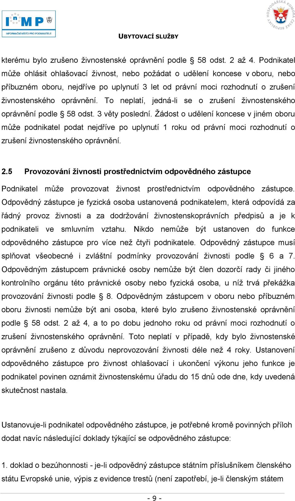 To neplatí, jedná-li se o zrušení ţivnostenského oprávnění podle 58 odst. 3 věty poslední.