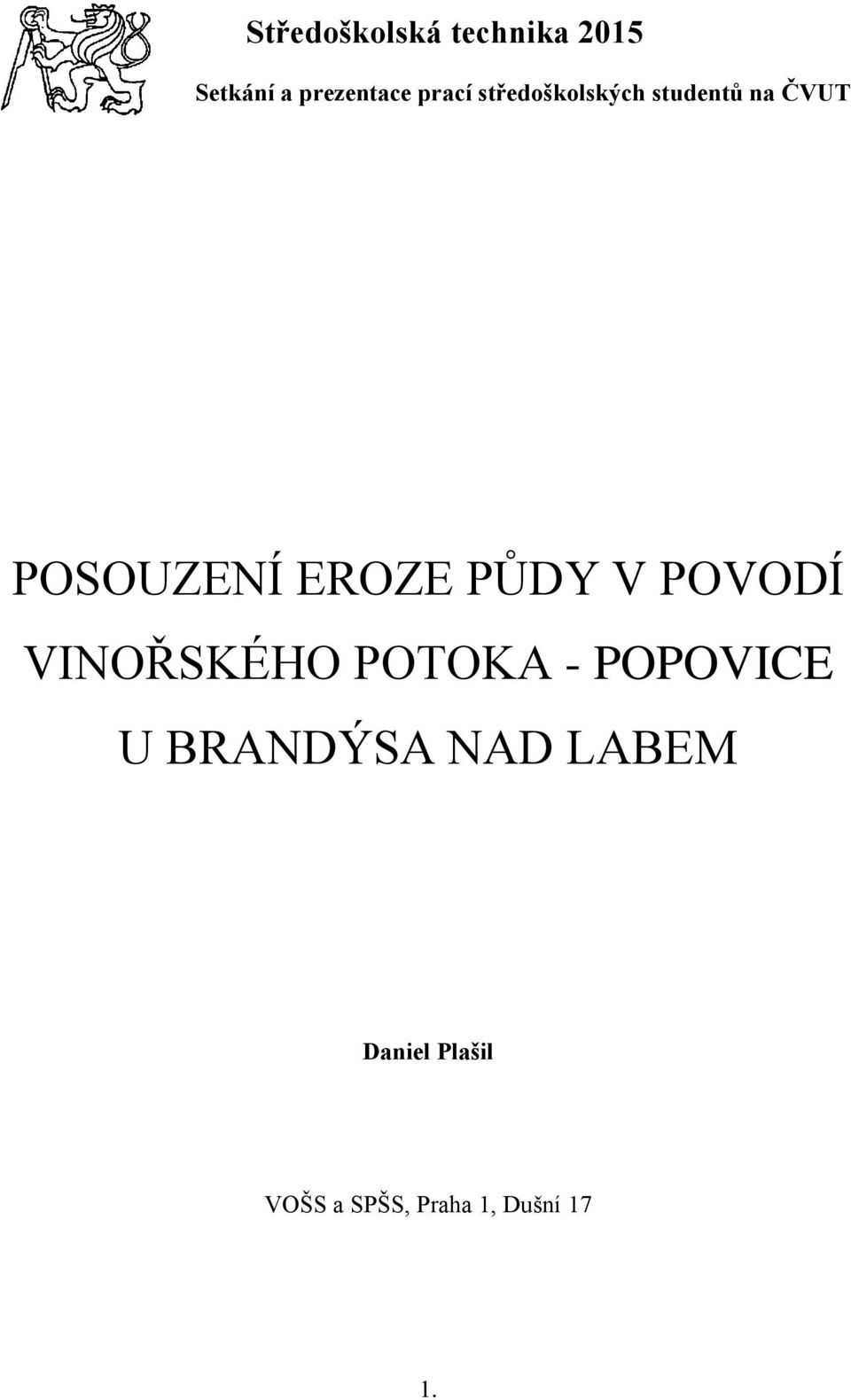 EROZE PŮDY V POVODÍ VINOŘSKÉHO POTOKA - POPOVICE U