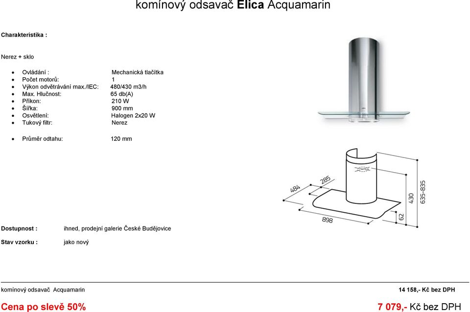 Hlučnost: 65 db(a) Příkon: 210 W Šířka: 900 mm Osvětlení: Halogen 2x20 W Tukový